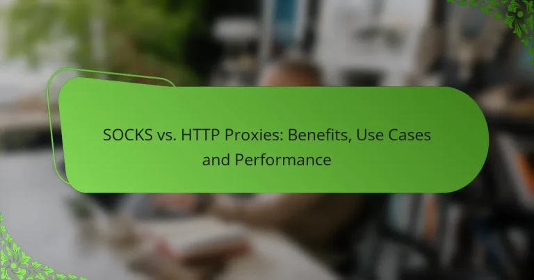 SOCKS vs. HTTP Proxies: Benefits, Use Cases and Performance