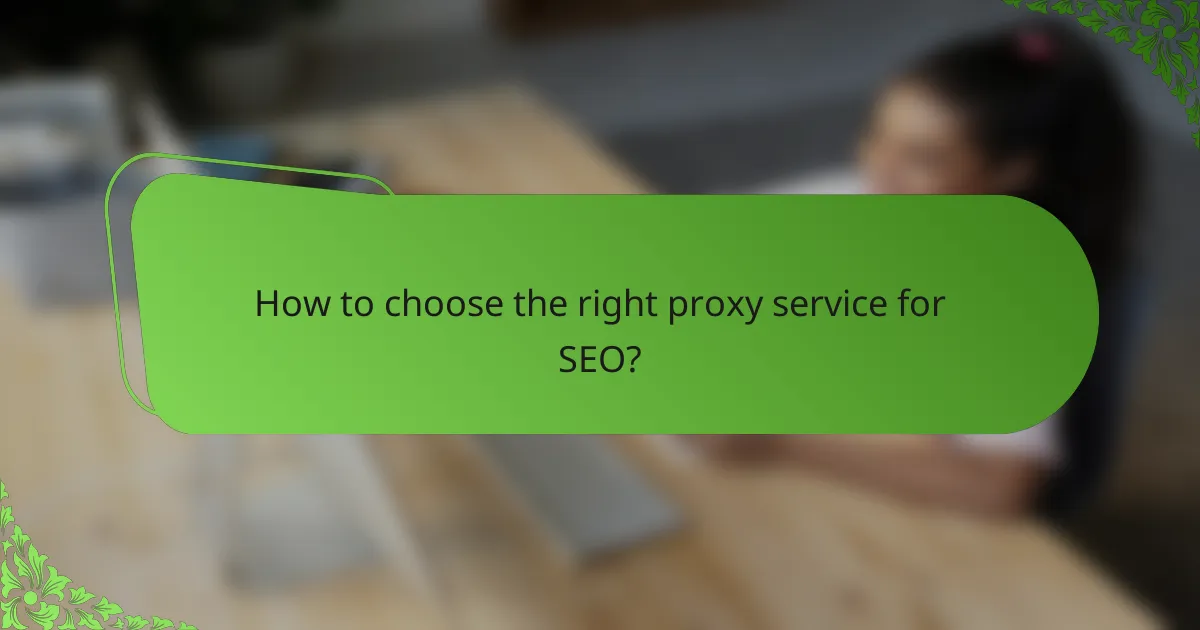 How to choose the right proxy service for SEO?